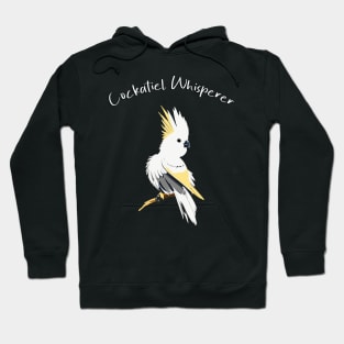 Cockatiel Bird Whisperer! Design Hoodie